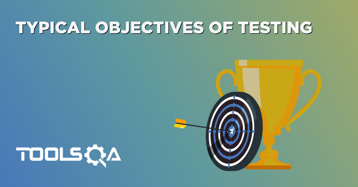 What are Software Testing Objectives and Purpose? | ISTQB | ToolsQA